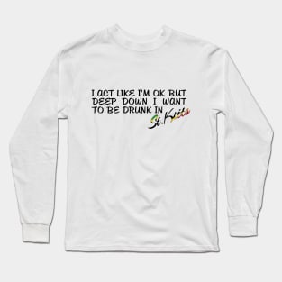 I WANT TO BE DRUNK IN ST. KITTS - FETERS AND LIMERS – CARIBBEAN EVENT DJ GEAR Long Sleeve T-Shirt